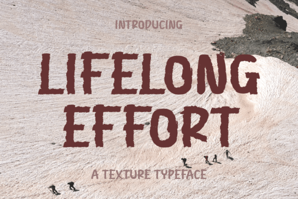 Lifelong Effort: A Grungy Display Typeface for Editorial Impact